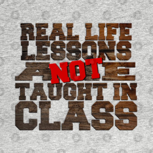 Real life lesson are not taught in class by SAN ART STUDIO 